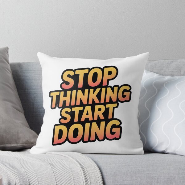 Item preview, Stop Thinking Start Doing  designed and sold by hal-omaggard.