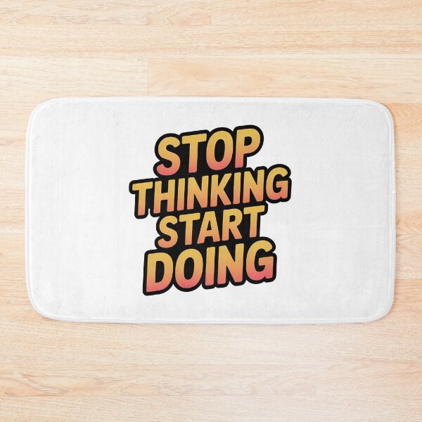 Item preview, Stop Thinking Start Doing  designed and sold by hal-omaggard.