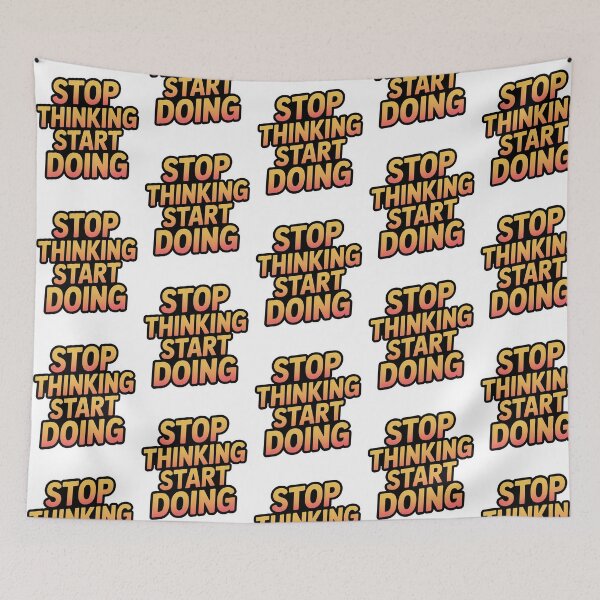 Item preview, Stop Thinking Start Doing  designed and sold by hal-omaggard.