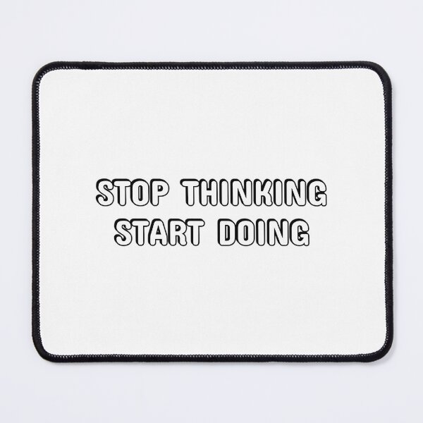 Item preview, Stop Thinking Start Doing designed and sold by hal-omaggard.