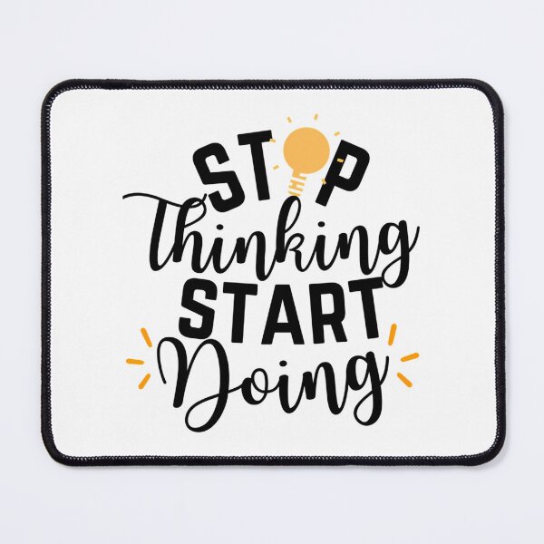 Item preview, Stop Thinking Start Doing designed and sold by hal-omaggard.