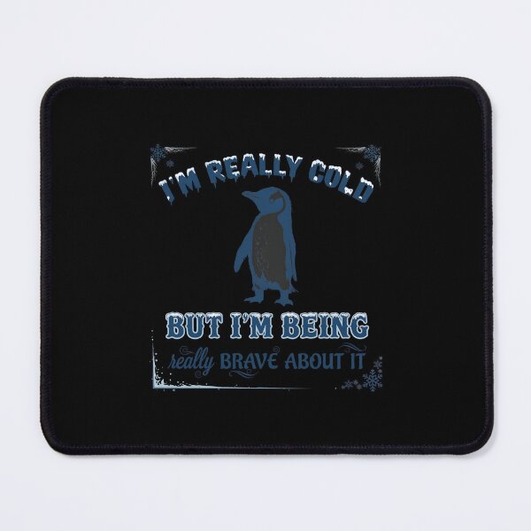 Item preview, I'm Really Cold But Brave Penguin Quote designed and sold by Kaliundt.
