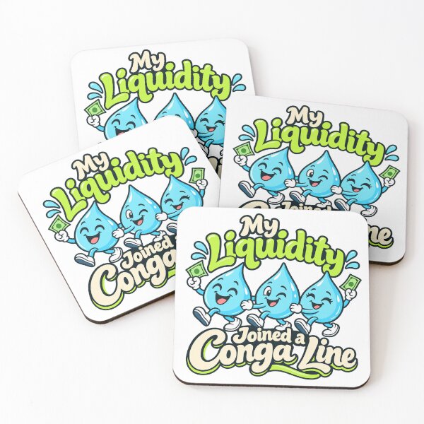 Item preview, My Liquidity Joined a Conga Line Market Humor designed and sold by Bikivuno.