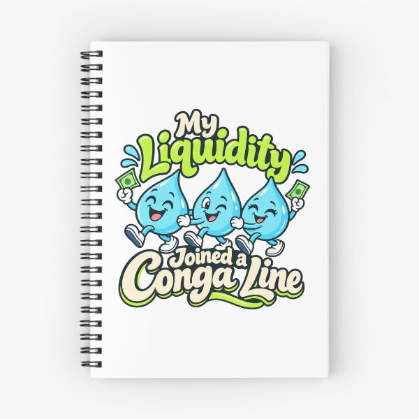 Item preview, My Liquidity Joined a Conga Line Market Humor designed and sold by Bikivuno.