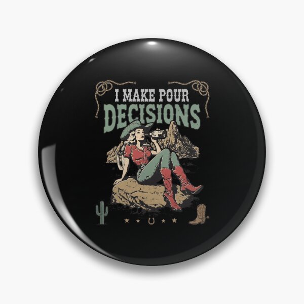 Item preview, I Make Pour Decisions Cowgirl Drinking  designed and sold by Kaliundt.