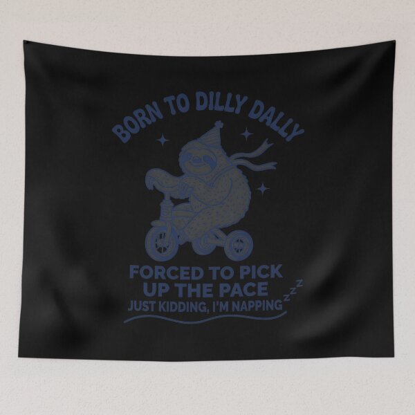 Item preview, Born To Dilly Dally Sloth Tricycle Quote  designed and sold by Kaliundt.