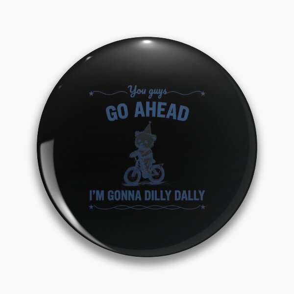 Item preview, Go Ahead I'm Gonna Dilly Dally Bear Biker designed and sold by Kaliundt.