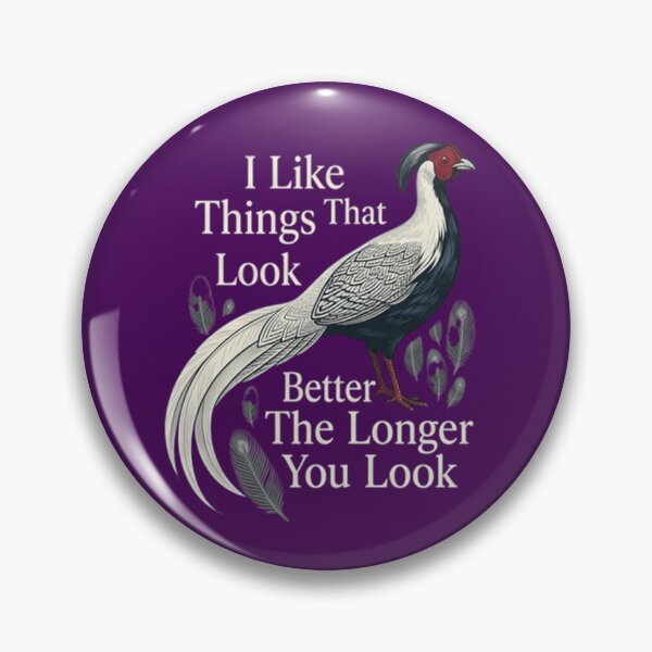 Item preview, Silver Pheasant - I Like Things That Look Better The Longer You Look designed and sold by Max Store.