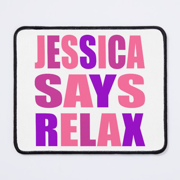 Item preview, Jessica Says Relax Pink designed and sold by Normbot2000.