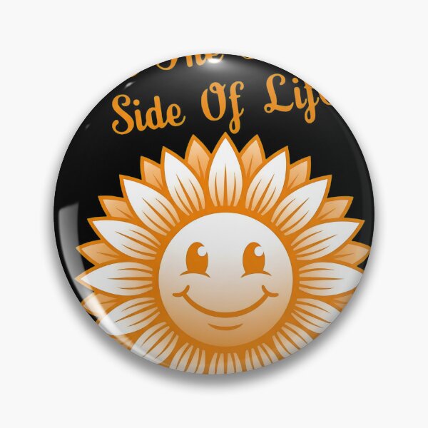 Item preview, Happy Sunflower Face Always Look Bright Side Slogan designed and sold by DovieBahringer.