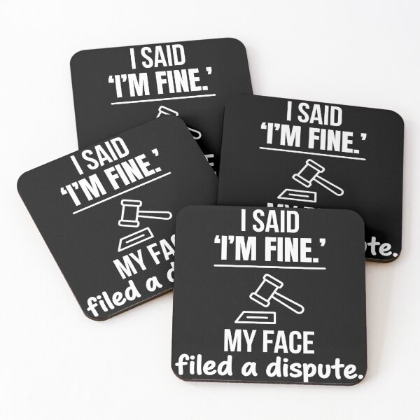 Item preview, I Said I Am Fine My Face Filed a Dispute Mental Health Humor Typography designed and sold by CreationsAA.