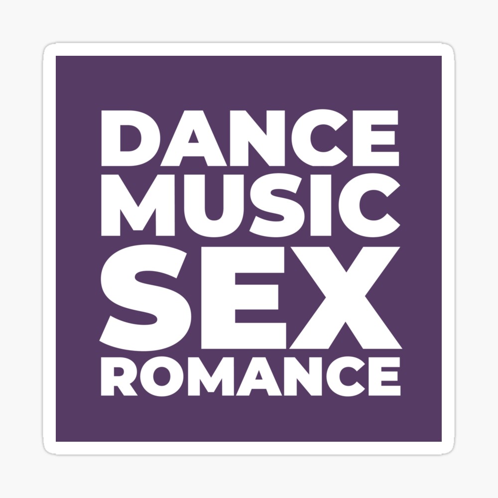 Dance, Music, Sex, Romance