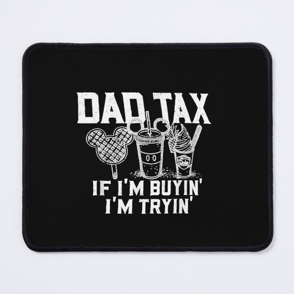 Item preview, Dad Tax If I'm Buyin' I'm Tryin' Father Fast Food designed and sold by LeonellDavy.