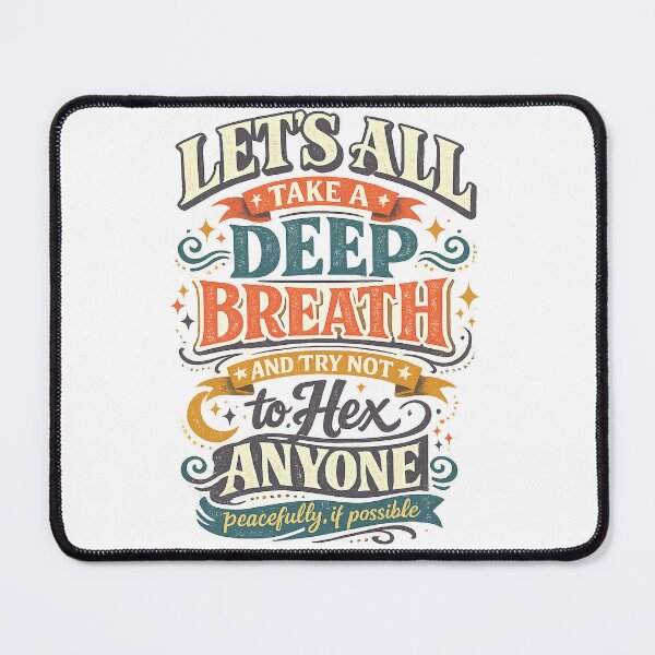 Item preview, Take a Deep Breath and Try Not to Hex Anyone Funny Witchy Quote Art designed and sold by inkoutninja.