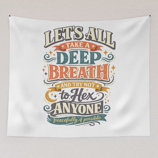 Item preview, Take a Deep Breath and Try Not to Hex Anyone Funny Witchy Quote Art designed and sold by inkoutninja.