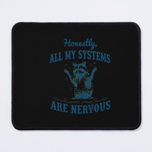 Item preview, Honestly All My Systems Are Nervous Raccoon designed and sold by DEIDRAEPERSON.