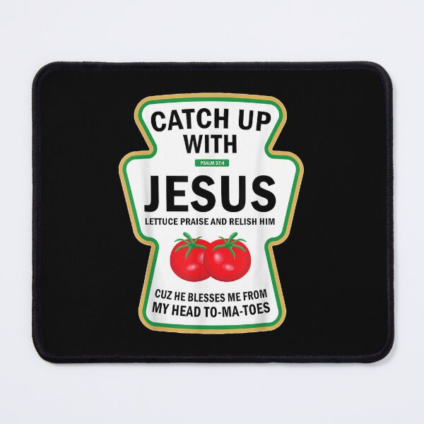 Item preview, Catch Up With Jesus Funny Christian Ketchup Pun Food designed and sold by LeonellDavy.