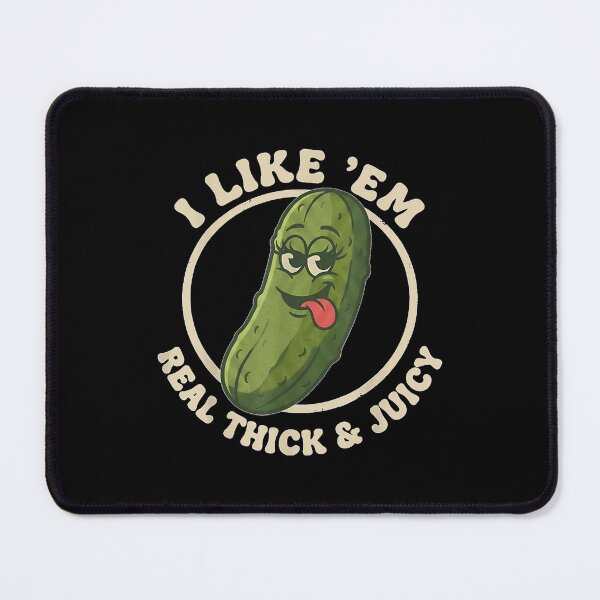 Item preview, I Like Em Real Thick and Juicy Funny Pickle Pun  designed and sold by LeonellDavy.