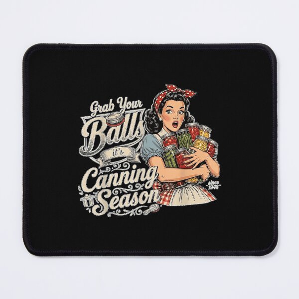 Item preview, Grab Your Balls Its Canning Season Funny Food  designed and sold by LeonellDavy.