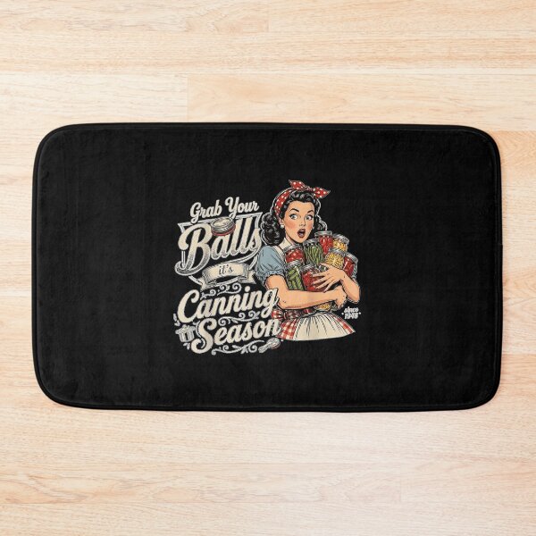 Item preview, Grab Your Balls Its Canning Season Funny Food  designed and sold by LeonellDavy.