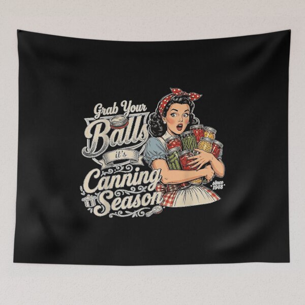 Item preview, Grab Your Balls Its Canning Season Funny Food  designed and sold by LeonellDavy.