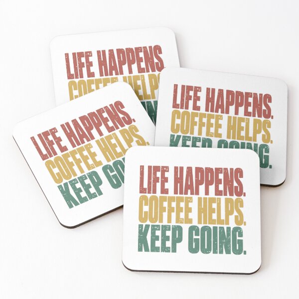 Item preview, Life Happens. Coffee Helps. Keep Going. Coffee Motivation Daily Grind designed and sold by RetroMini2026.