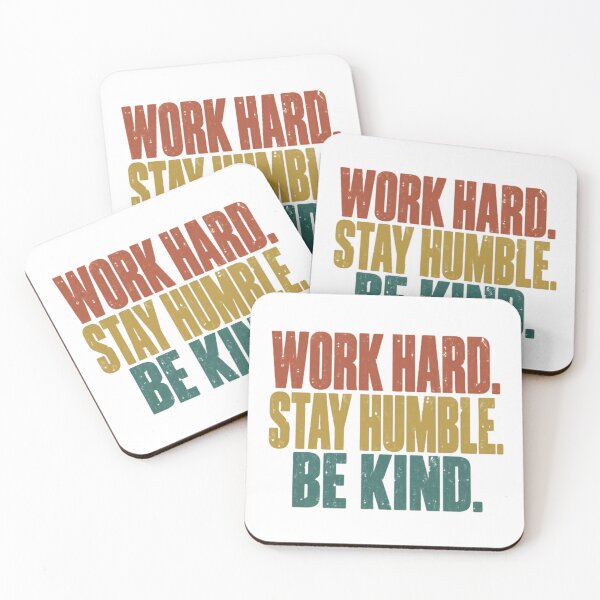 Item preview, Work Hard. Stay Humble. Be Kind. Motivational Positive Values Inspirational Quote designed and sold by JonesFlora2025.