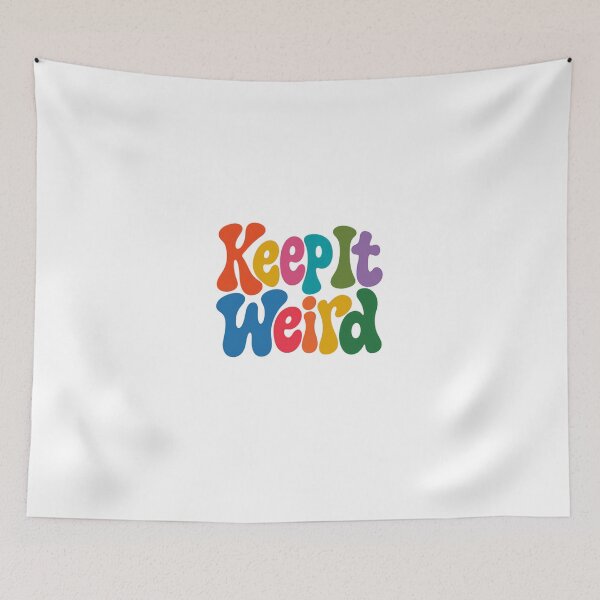 Item preview, Keep It Weird Unconventional Individual Quirky Personality designed and sold by HumansStuck12.