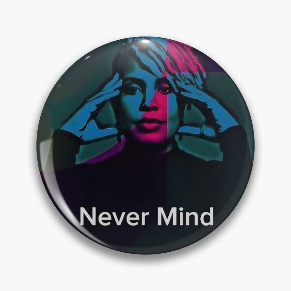 Item preview, Never mind designed and sold by Kini Sullivan-West.