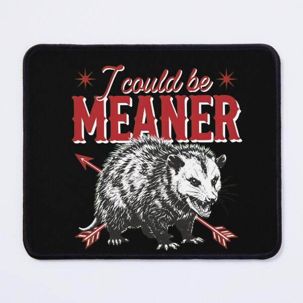 Item preview, I Could Be Meaner Opossum Vintage Attitude designed and sold by MarielaDeckow.
