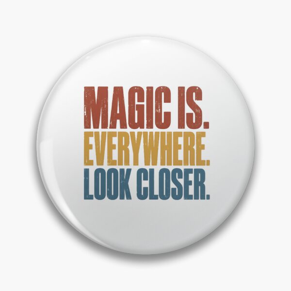 Item preview, Magic Is. Everywhere. Look Closer. Inspirational Quote Fantasy Believer designed and sold by RetroMini2026.