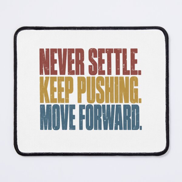 Item preview, Never Settle. Keep Pushing. Move Forward. Motivational Inspiration Mindset Goals designed and sold by RetroMini2026.