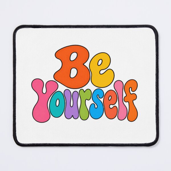 Item preview, Be Yourself Self Love Motivation Empowerment Quote designed and sold by HumansStuck12.
