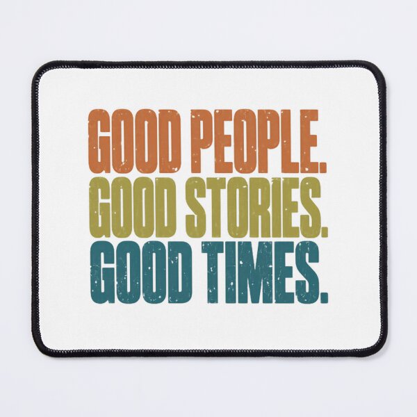 Item preview, Good People. Good Stories. Good Times. Positive Lifestyle Friendship Memories designed and sold by RetroMini2026.