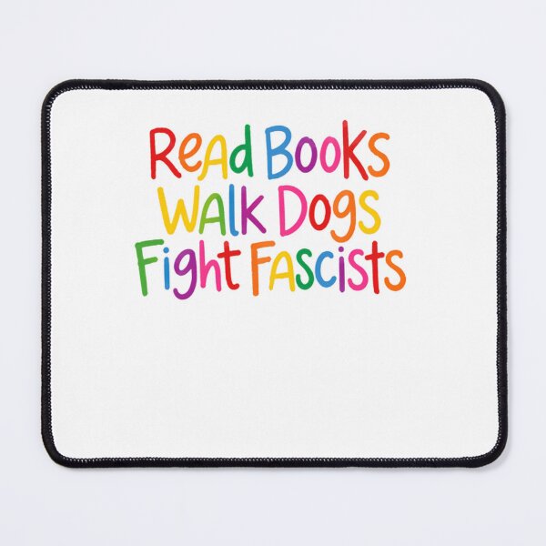 Item preview, Read Books Walk Dogs Fight Fascists Activist Progressive Reader Dog Owner designed and sold by SkeletonsDanger.