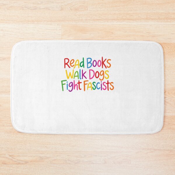 Item preview, Read Books Walk Dogs Fight Fascists Activist Progressive Reader Dog Owner designed and sold by SkeletonsDanger.