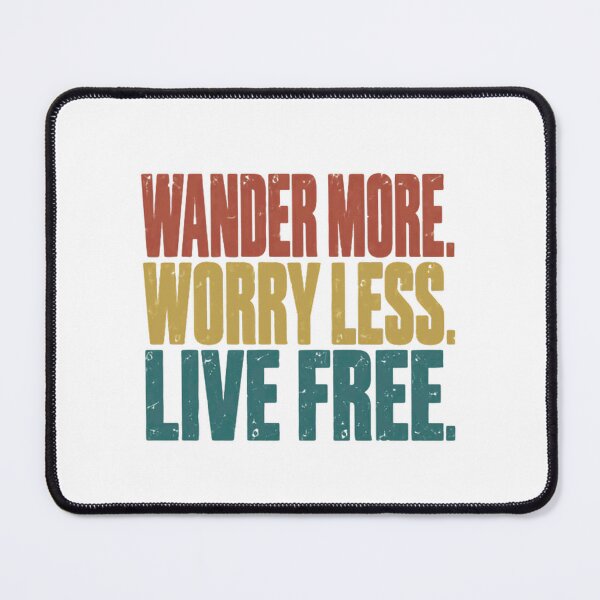 Item preview, Wander More Worry Less Live Free Adventure Travel Freedom Wanderlust designed and sold by JonesFlora2025.