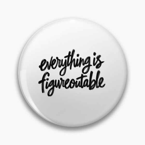 Item preview, Everything Is Figureoutable Motivational Quote Problem Solver Mindset designed and sold by SkeletonsDanger.