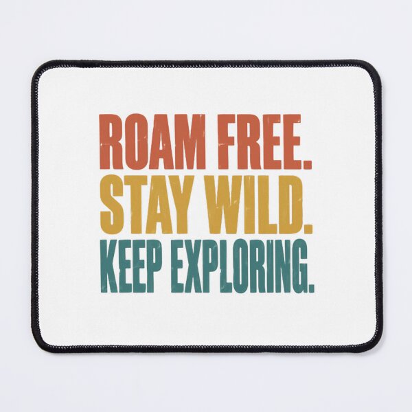 Item preview, Roam Free. Stay Wild. Keep Exploring. Adventure Travel Wanderlust Outdoor Explorer designed and sold by JonesFlora2025.