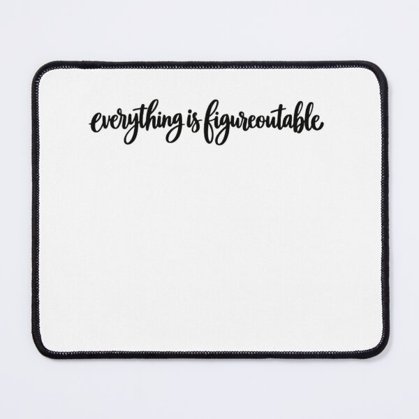 Item preview, Everything Is Figureoutable Motivational Quote Positive Mindset designed and sold by SkeletonsDanger.
