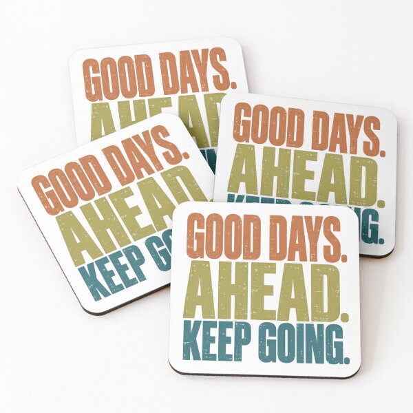 Item preview, Good Days. Ahead. Keep Going. Motivational Quote Positive Mindset Encouragement designed and sold by JonesFlora2025.