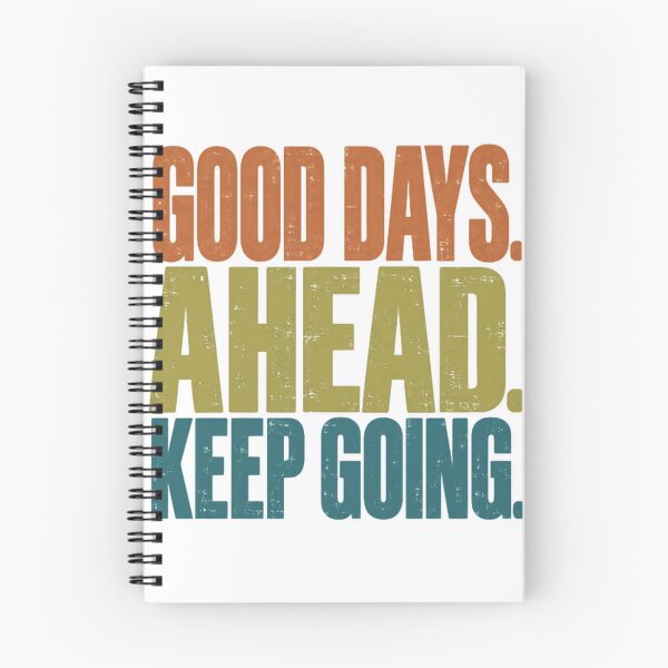 Item preview, Good Days. Ahead. Keep Going. Motivational Quote Positive Mindset Encouragement designed and sold by JonesFlora2025.