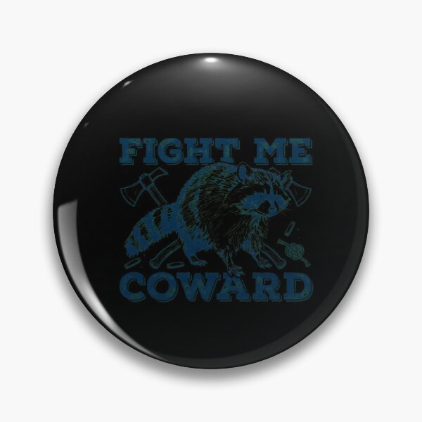 Item preview, Fight Me Coward Raccoon Animal Slogan designed and sold by MarielaDeckow.