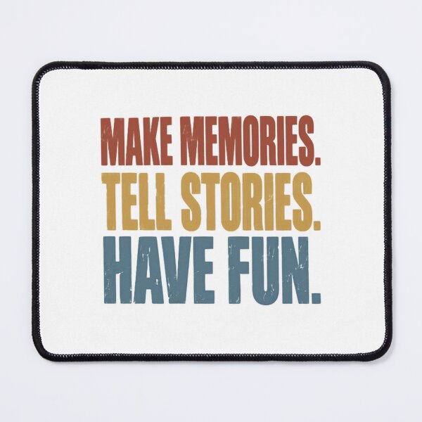 Item preview, Make Memories. Tell Stories. Have Fun. Inspirational Travel Lifestyle Quote designed and sold by JonesFlora2025.