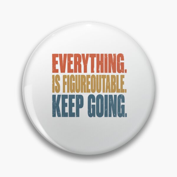 Item preview, Everything Is Figureoutable Keep Going Motivational Inspiration Mindset designed and sold by RetroMini2026.