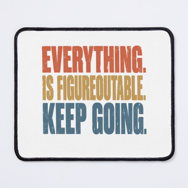 Item preview, Everything Is Figureoutable Keep Going Motivational Inspiration Mindset designed and sold by RetroMini2026.