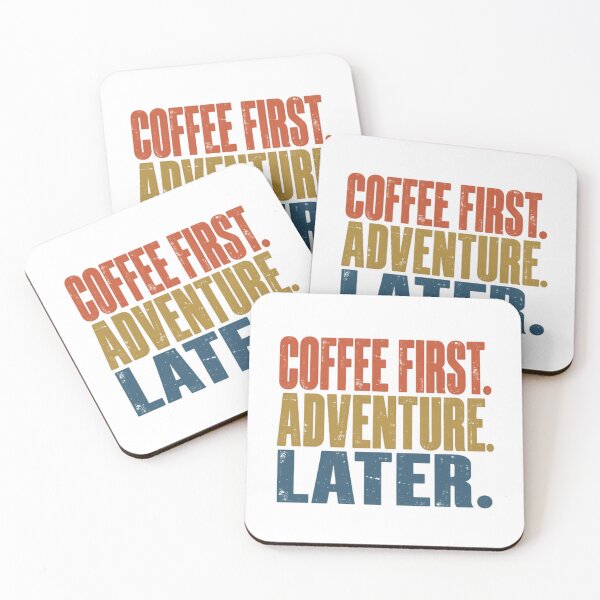 Item preview, Coffee First. Adventure Later. Coffee Lover Adventurer Traveler Outdoors Explorer designed and sold by RetroMini2026.
