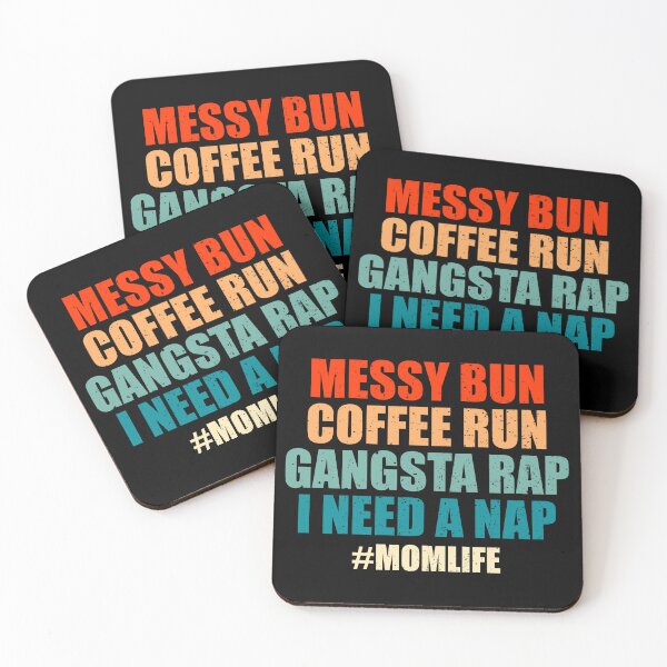 Item preview, Messy Bun Coffee Run Gangsta Rap I Need A Nap - Funny Mom Life designed and sold by riczyeleanor.