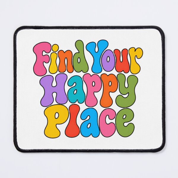 Item preview, Find Your Happy Place Positive Quote Happiness Seeker Inspiration designed and sold by HumansStuck12.