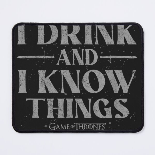 Item preview, G.of.T I Drink and Know Things Quote designed and sold by mitchellckz.